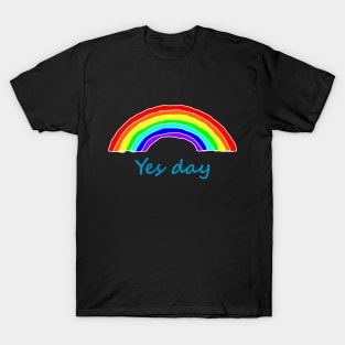 Positivity Yes Day Rainbow T-Shirt